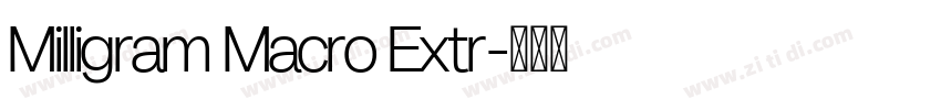 Milligram Macro Extr字体转换 Milligram Macro Extr字体转换